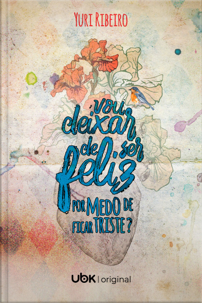 Vou deixar de ser feliz por medo de ficar triste?