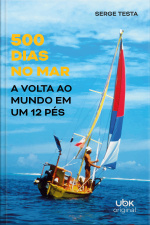 500 dias no mar: a volta ao mundo em um 12 pés