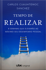 Tempo de realizar:  8 semanas que elevarão ao máximo seu desempenho pessoal