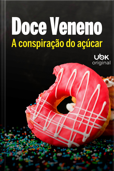 Doce Veneno - A Conspiração do Açúcar