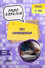 Prof. Explica! Inglês para o 3º ano do Ensino Médio – Text Comprehension