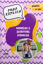Prof. Explica! Química para o 9º ano – Modelos e estrutura atômicos
