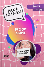 Prof. Explica! Inglês para o 6º ano – Present simple