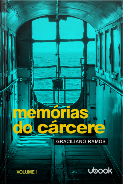Memórias do cárcere - vol. I: viagens