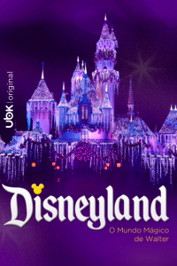 Disneyland - O Mundo Mágico de Walter