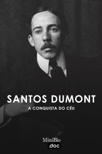 Santos Dumont - A Conquista do Céu