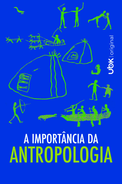 A importância da Antropologia