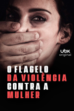 O flagelo da violência contra a mulher