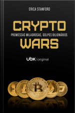 Crypto Wars: promessas milagrosas, golpes bilionários