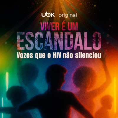 Viver é um escândalo: vozes que o HIV não silenciou