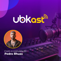 E2: Com o convidado Pedro Rhuas