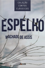 Coleção Contos Clássicos - O Espelho