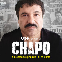 El Chapo - A ascensão e queda do rei do crime