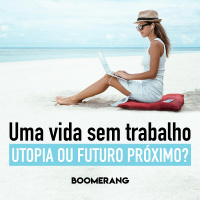T1E3: Uma vida sem trabalho - Utopia ou futuro próximo?