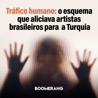 T10E16 - Tráfico humano: o esquema que aliciava artistas brasileiros para a Turquia