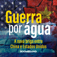 T2E15: Guerra por água - A nova briga entre China e Estados