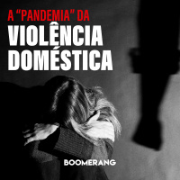 T1E20: A pandemia da violência doméstica