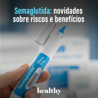 T16E3 - Semaglutida: novidades sobre riscos e benefícios