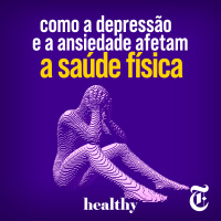 T5E14: Como a depressão e a ansiedade afetam a saúde física