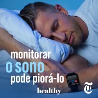 T3E16: Monitorar o sono pode piorá-lo