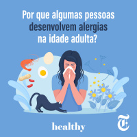 T9E18: Por que algumas pessoas desenvolvem alergias na idade adulta?