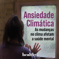 T2E10: Ansiedade climática - As mudanças no clima afetam a saúde mental