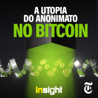 T11E15: A utopia do anonimato no Bitcoin
