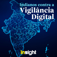 T1E14: Indianos contra a vigilância digital