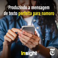 T13E15: Produzindo a mensagem de texto perfeita para namoro