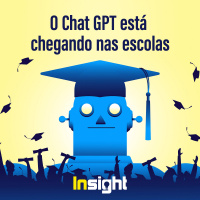 T15E3:  O Chat GPT está chegando nas escolas 