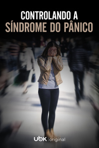 Episódio 06: Controlando a Síndrome do Pânico