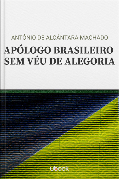 Apólogo brasileiro sem véu de alegoria