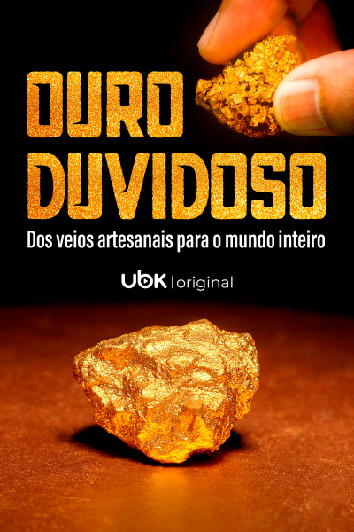 Ouro duvidoso - Dos veios artesanais para o mundo inteiro