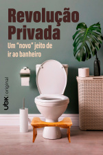 Revolução Privada - Um “novo” jeito de ir ao banheiro