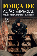 Força de Ação Especial - A polícia que espalha o terror na Venezuela