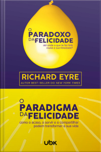 O paradoxo da felicidade  O paradigma da felicidade