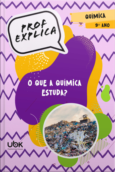 Prof. Explica! Química para o 9º ano – O que a Química estuda?