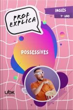 Prof. Explica! Inglês para o 7º ano –  Possessives
