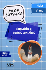 Prof. Explica! Física para o 1º ano do Ensino Médio – Cinemática e outros conceitos