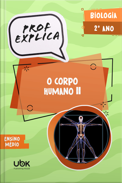 Prof. Explica! Biologia  para o 2º ano do Ensino Médio – O corpo humano II