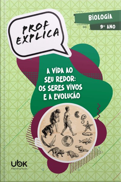 Prof. Explica! Biologia para o 9º ano – A vida ao seu redor: os seres vivos e a evolução