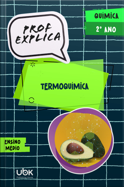 Prof. Explica! Química para o 2º ano do Ensino Médio – Termoquímica