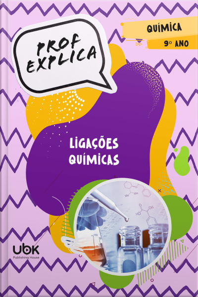Prof. Explica! Química para o 9º ano – Ligações químicas