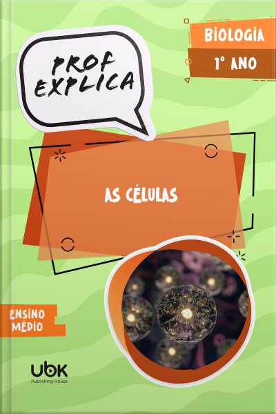Prof. Explica! Biologia para o 1º ano do Ensino Médio – As células