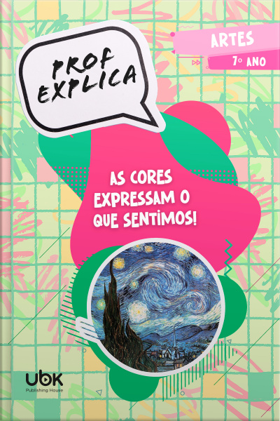 Prof. Explica! Artes para o 7º ano – As cores expressam o que sentimos!