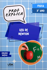 Prof. Explica! Física para o 3º ano do Ensino Médio – Leis de Newton