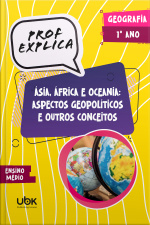 Prof. Explica! Geografia para o 1º ano do Ensino Médio – Ásia, África e Oceania: aspectos geopolíticos e outros conceitos 