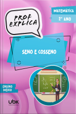 Prof. Explica! Matemática para o 2º ano do Ensino Médio – Seno e cosseno