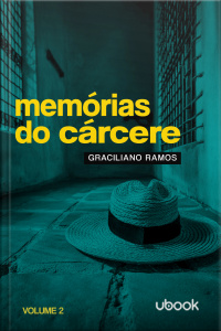 Memórias do cárcere - vol. II: pavilhão dos primários