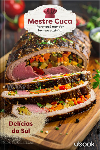 Mestre Cuca: Para você mandar bem na Cozinha! Delícias do Sul